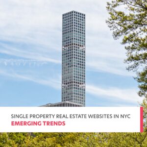 A tall, modern skyscraper stands against a clear blue sky, partially framed by green tree branches. Text overlay at the bottom reads "Single Property Real Estate Websites in NYC Emerging Trends.