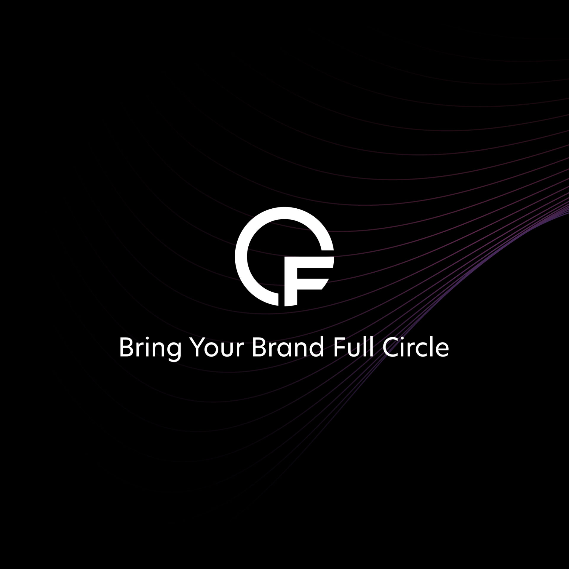 Black background with a white circular logo featuring the letters "CF." Below the logo, the text reads, "Bring Your Brand Full Circle." Curved gradient lines in purple and blue are on the right side.