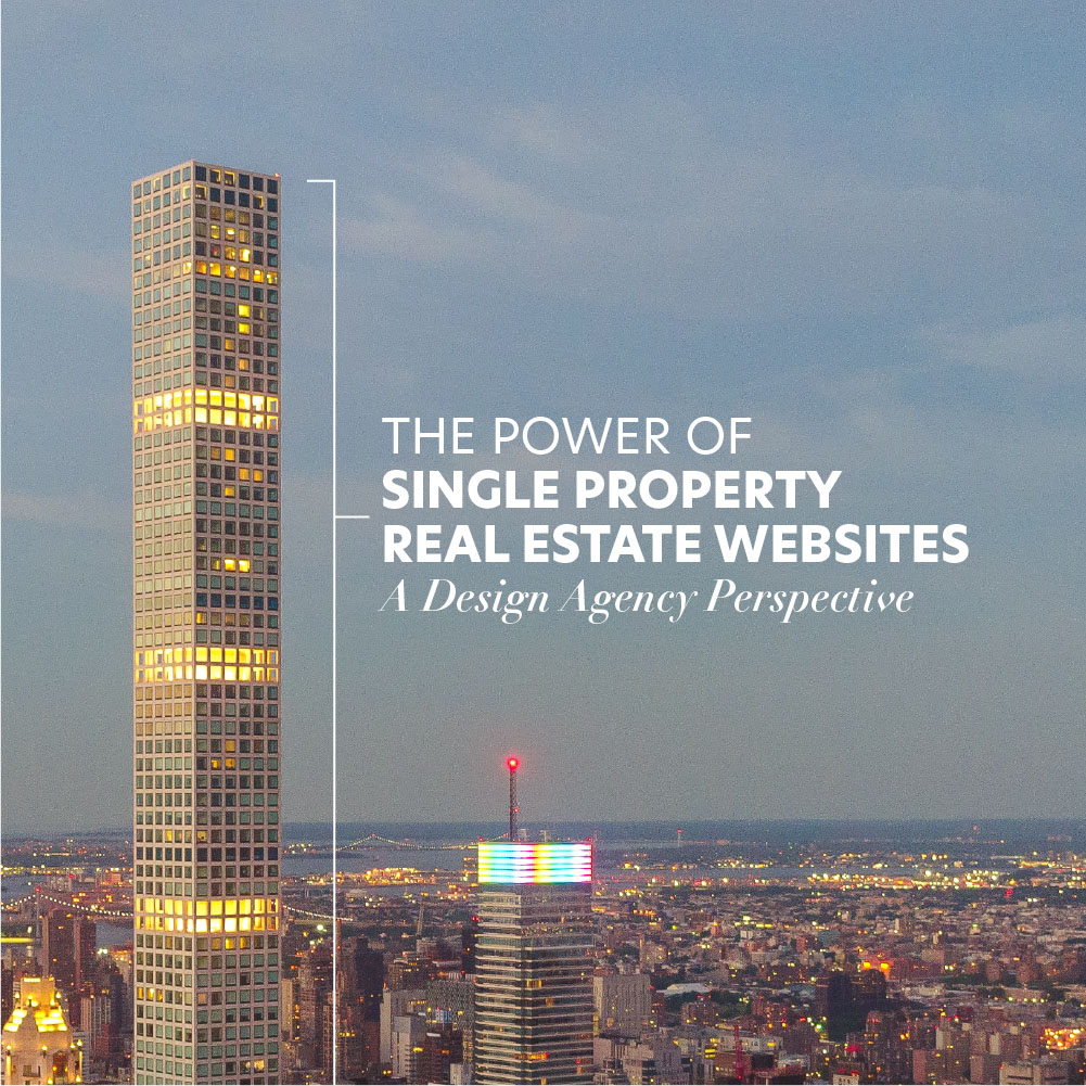 A cityscape with a tall, slender building in the foreground. Text overlay reads: "The Power of Single Property Real Estate Websites: A Design Agency Perspective." Skyscrapers and a broad skyline are in the background under a blue sky.